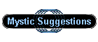 Mystic Suggestions